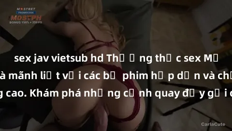 sex jav vietsub hd Thưởng thức sex Mỹ Latinh độc đáo và mãnh liệt với các bộ phim hấp dẫn và chất lượng cao. Khám phá những cảnh quay đầy gợi cảm và nóng bỏng ngay hôm nay!