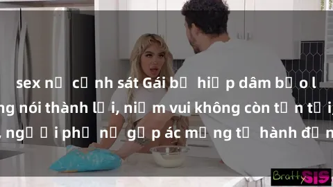 sex nữ cảnh sát Gái bị hiếp dâm bạo lực: Nỗi đau không nói thành lời, niềm vui không còn tồn tại, người phụ nữ gặp ác mộng từ hành động độc ác của kẻ xấu.