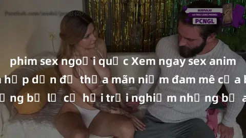 phim sex ngoại quốc Xem ngay sex anime vietsub cực hot và hấp dẫn để thỏa mãn niềm đam mê của bạn! Đừng bỏ lỡ cơ hội trải nghiệm những bộ anime đỉnh cao chỉ có tại đây!