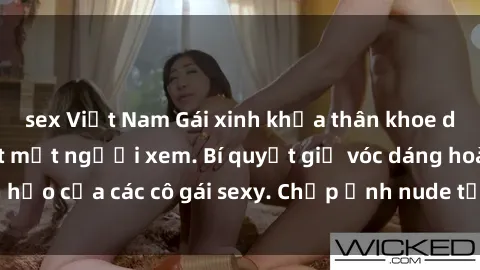 sex Việt Nam Gái xinh khỏa thân khoe dáng nóng bỏng đốt mắt người xem. Bí quyết giữ vóc dáng hoàn hảo của các cô gái sexy. Chụp ảnh nude tự tin không sợ lộ hàng.