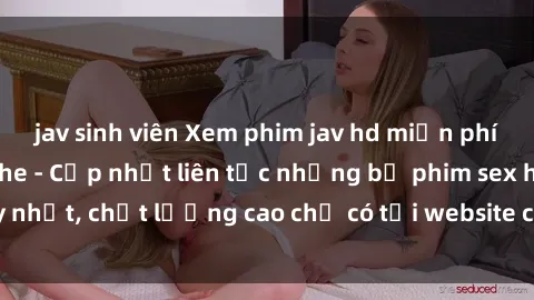 jav sinh viên Xem phim jav hd miễn phí đỉnh cao không che - Cập nhật liên tục những bộ phim sex hay nhất, chất lượng cao chỉ có tại website chuyên nghiệp hàng đầu.