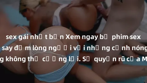 sex gái nhật bản Xem ngay bộ phim sex milf hot nhất, làm say đắm lòng người với những cảnh nóng bỏng không thể cưỡng lại. Sự quyến rũ của MILF sẽ khiến bạn mãnh liệt!