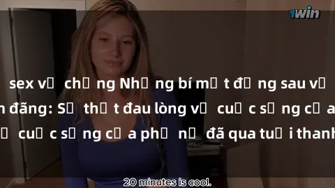 sex vợ chồng Những bí mật đằng sau vẻ ngoài gái già dâm đãng: Sự thật đau lòng về cuộc sống của phụ nữ đã qua tuổi thanh xuân