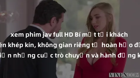 xem phim jav full HD Bí mật tại khách sạn: Phòng quay lén khép kín, không gian riêng tư hoàn hảo để thực hiện những cuộc trò chuyện và hành động không bị người khác phát hiện.