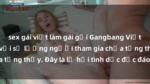 sex gái việt làm gái gọi Gangbang Việt Nam: Kỷ lục mới với số lượng người tham gia chưa từng thấy. Đây là lễ hội tình dục độc đáo và gây sốc.