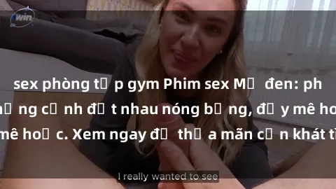 sex phòng tập gym Phim sex Mỹ đen: phút mãnh liệt với những cảnh địt nhau nóng bỏng, đầy mê hoặc. Xem ngay để thỏa mãn cơn khát tình dục của bạn!
