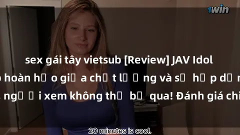 sex gái tây vietsub [Review] JAV Idol Vietsub: Sự kết hợp hoàn hảo giữa chất lượng và sự hấp dẫn, người xem không thể bỏ qua! Đánh giá chi tiết về ứng dụng này!